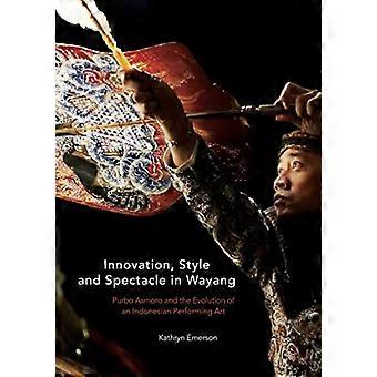 Innovazione, stile e spettacolo a Wayang: Purbo Asmoro e l'evoluzione di un'arte performativa indonesiana