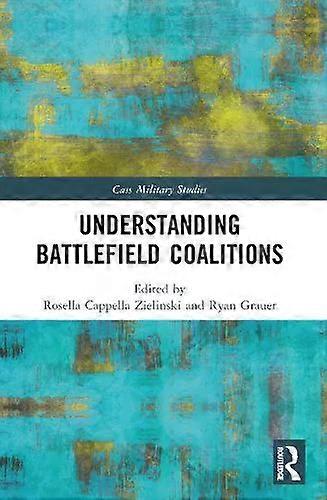 Understanding Battlefield Coalitions - Taylor & Francis Ltd