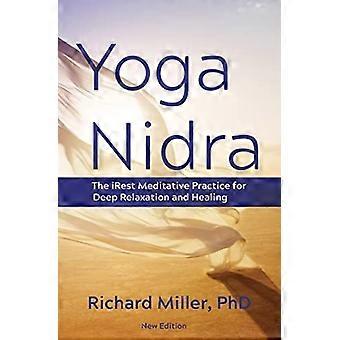 Yoga Nidra: De iRest Meditatieve Oefening voor Diepe Ontspanning en Genezing