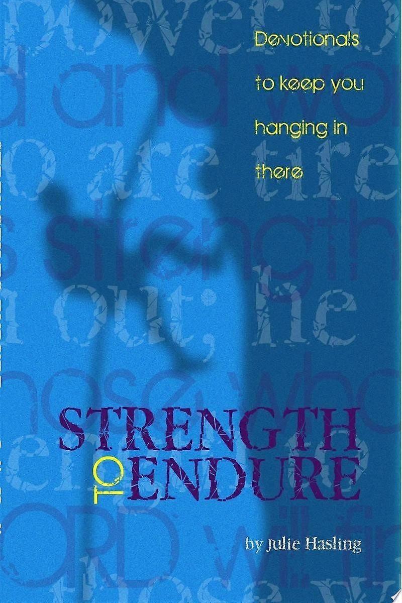 Strength to endure