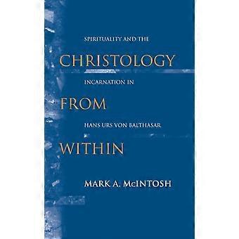 Kristologi innenfra spiritualitet og inkarnasjonen i Hans Urs Von Balthas - Mark A. McIntosh