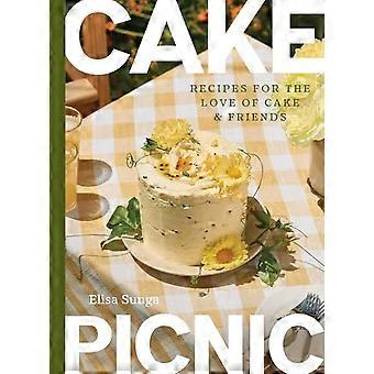 Kuchenpicknick: Rezepte für alle, die Kuchen und Freunde lieben