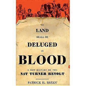 A Terra Será Inundada de Sangue: Uma Nova História da Revolta de Nat Turner - Patrick H. Breen - Brochura - Livro em Inglês - História