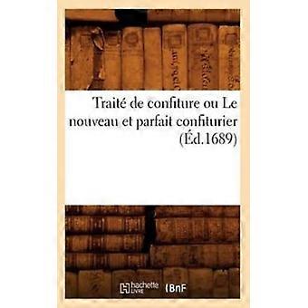 Trait De Confiture Ou Le Nouveau Et Parfait Confiturier D.1689