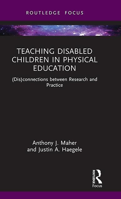 Teaching Disabled Children In Physical Education by Haegele & Justin A. Old Dominion University & USA Hardback Book