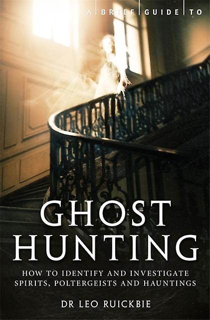 Brief Guide To Ghost Hunting by Leo Ruickbie Paperback