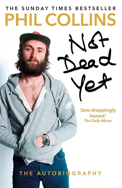 Not Dead Yet The Autobiography by Phil Collins Paperback
