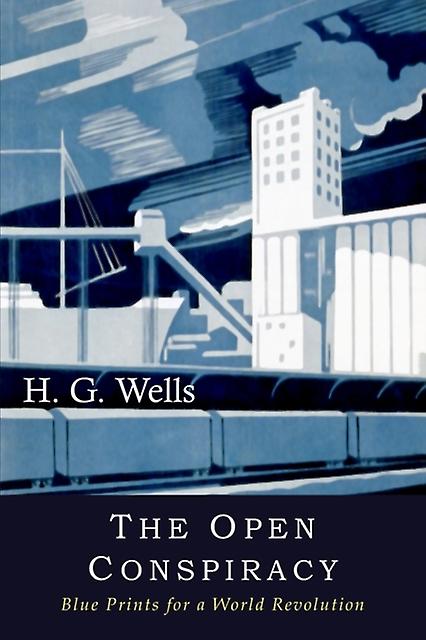 The Open Conspiracy by H G Wells Paperback Book