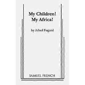 My Children My Africa - Athol Fugard
