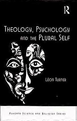 Theology Psychology and the Plural Self