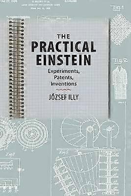 L'Einstein pratique - Expériences Brevets Inventions