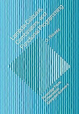 Lambdacalculus Combinators and Functional Programming 4 Cambridge Tracts in Theoretical Computer Science Series Number 4
