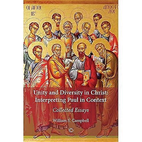 Unity and Diversity in Christ: Interpreting Paul in Context-Collected Essays