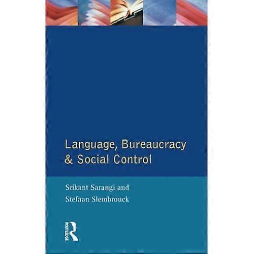 Language, Bureaucracy and Social Control (Real Language Series)