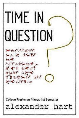 Time In Question College Freshman Primer 1st Semester