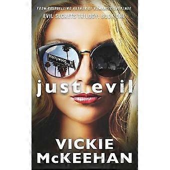 Just Evil The Evil Trilogy Book One Volume 1