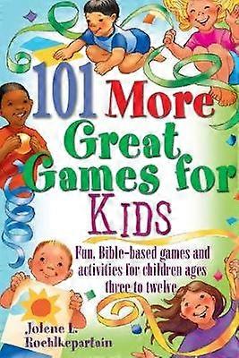101 More Great Games for Kids