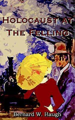 Holocaust at The Felling