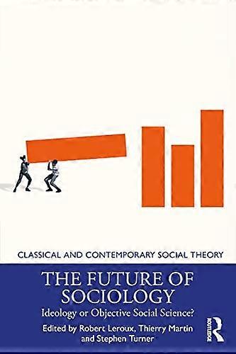 The Future of Sociology: Ideology or Objective Social Science?