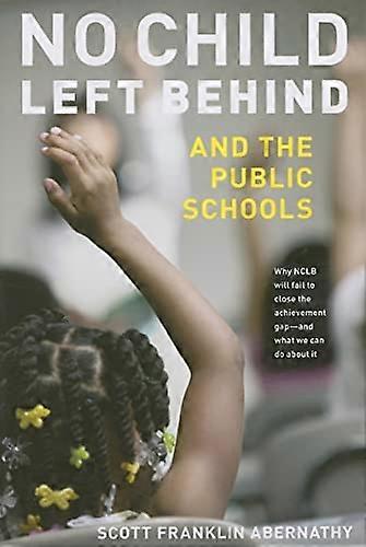 No Child Left Behind and the Public Schools