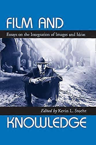 Film and Knowledge: Essays on the Integration of Images and Ideas