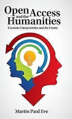 Open Access och humaniora kontexter kontroverser och framtiden