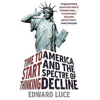Time To Start Thinking: Amerika und das Gespenst des Niedergangs