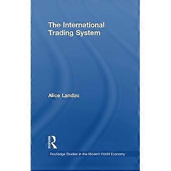 Het internationale handelssysteem (Routledge Studies in de moderne wereldeconomie)