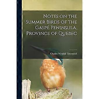 Muistiinpanoja Quebecin provinssin Gaspen niemimaan kesälinnuista [mikrolomake]