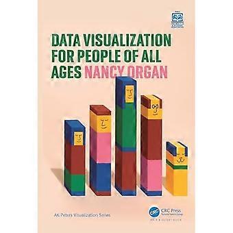 Datenvisualisierung für Menschen jeden Alters (AK Peters Visualisierungsreihe)