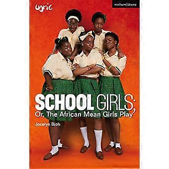 Schoolmeisjes; Of, The African Mean Girls Play (moderne toneelstukken)