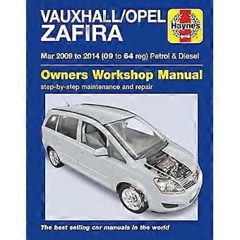 Opel / Opel Zafira Benzine & Diesel Owners Workshop Manual 09-14