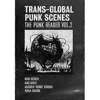 Trans-Global Punk Scenes: The Punk Reader Deel 2 (Global Punk)