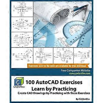 100 AutoCAD-øvelser - Lær ved å øve: Lag CAD-tegninger ved å øve med disse øvelsene