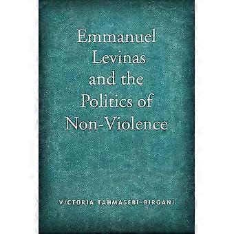 Emmanuel Levinas en de politiek van Non-Violence: Levinas over politiek en geweld (Non-)