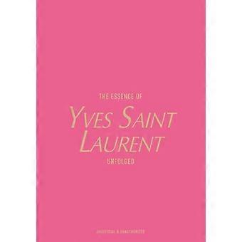 The Essence of Yves Saint Laurent Unfolded