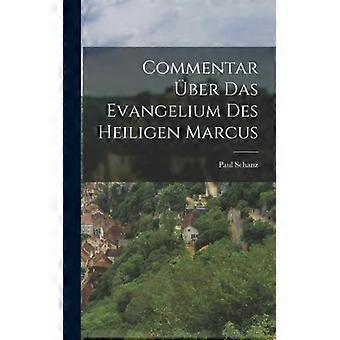 Commentar Ber Das Evangelium Des Heiligen Marcus - Paul Schanz - Hardcover - English Book - History