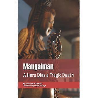 Mangalman A Hero Dies A Tragic Death - Jayaraj Acharya - Paperback - English Book - History