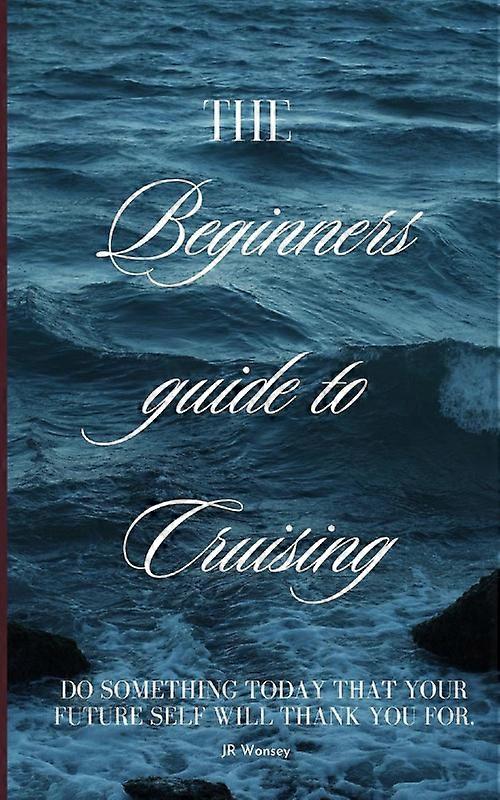 Beginners Guide To Cruising