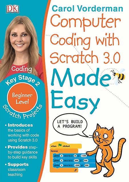 Computer Coding With Scratch 3.0 Made Easy Ages 711 Key Stage 2 by Carol Vorderman Paperback