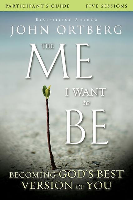 The Me I Want To Be Bible Study Participants Guide by John Ortberg Paperback Book