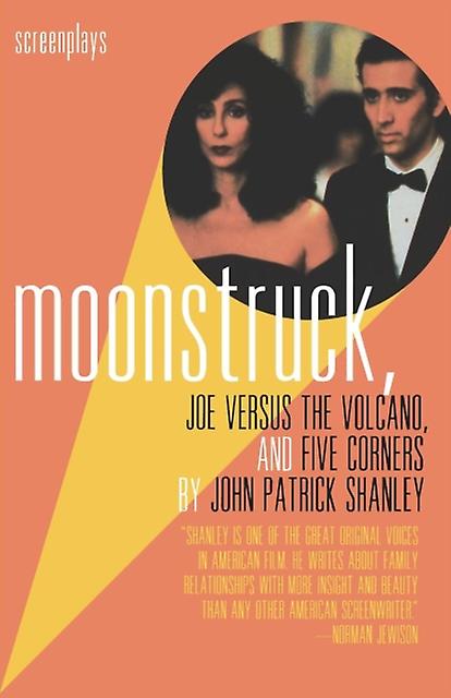 Moonstruck Joe Versus The Volcano And Five Corners by John Patrick Shanley Paperback Book