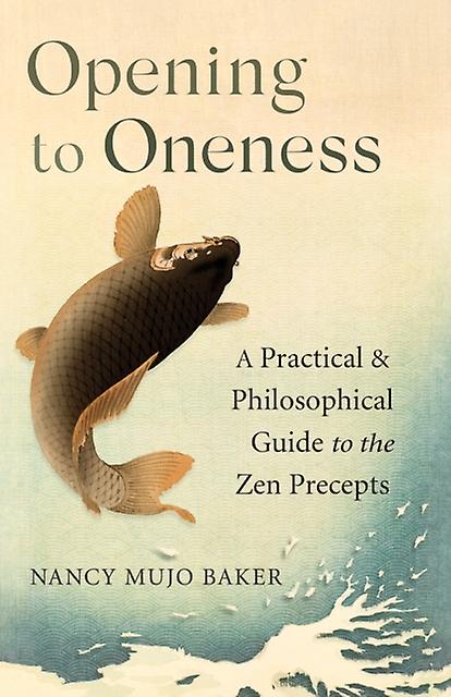 Opening To Oneness by Nancy Baker Paperback
