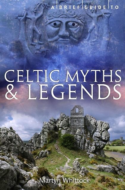 A Brief Guide To Celtic Myths And Legends by Martyn Whittock Paperback Book