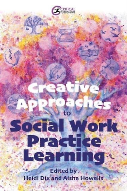 Creative Approaches To Social Work Practice Learning - Taylor & Francis Ltd - Social work - Taylor & Francis Ltd - Paperback