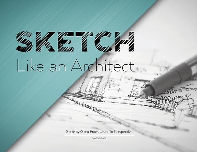 Sketch Like An Architect by David Drazil Paperback Book