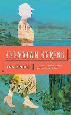 Illyrian Spring by Ann Bridge Paperback