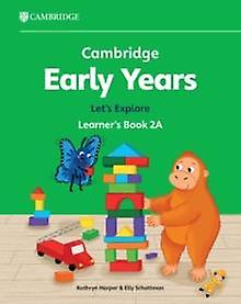 Cambridge Early Years Lets Explore Learners Book 2a par Elly Schottman (broché)