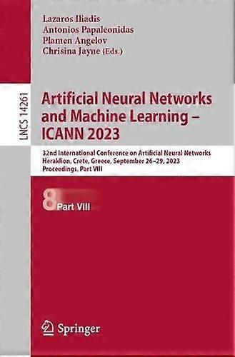 Artificial Neural Networks And Machine Learning Icann 2023 Paperback