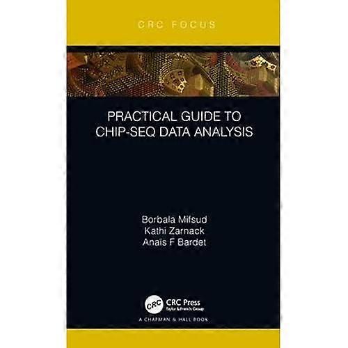 Practical Guide to ChIP-seq Data Analysis (Focus Computational Biology Series)